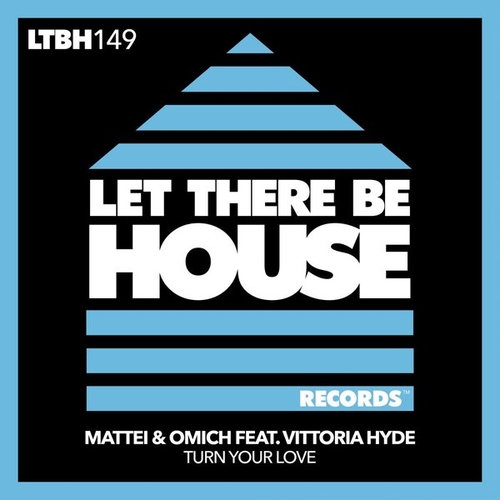 Mattei & Omich, Vittoria Hyde - Turn Your Love [LTBH149]